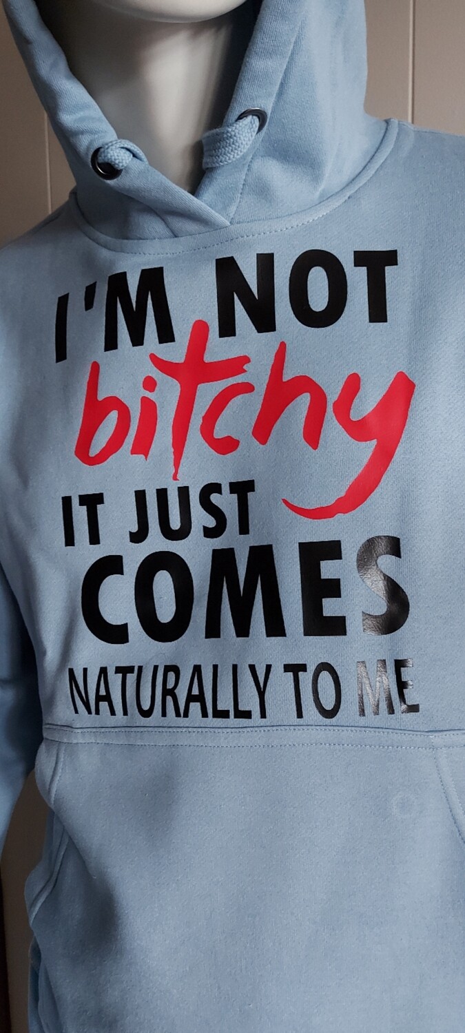 I&#39;m not bitchy