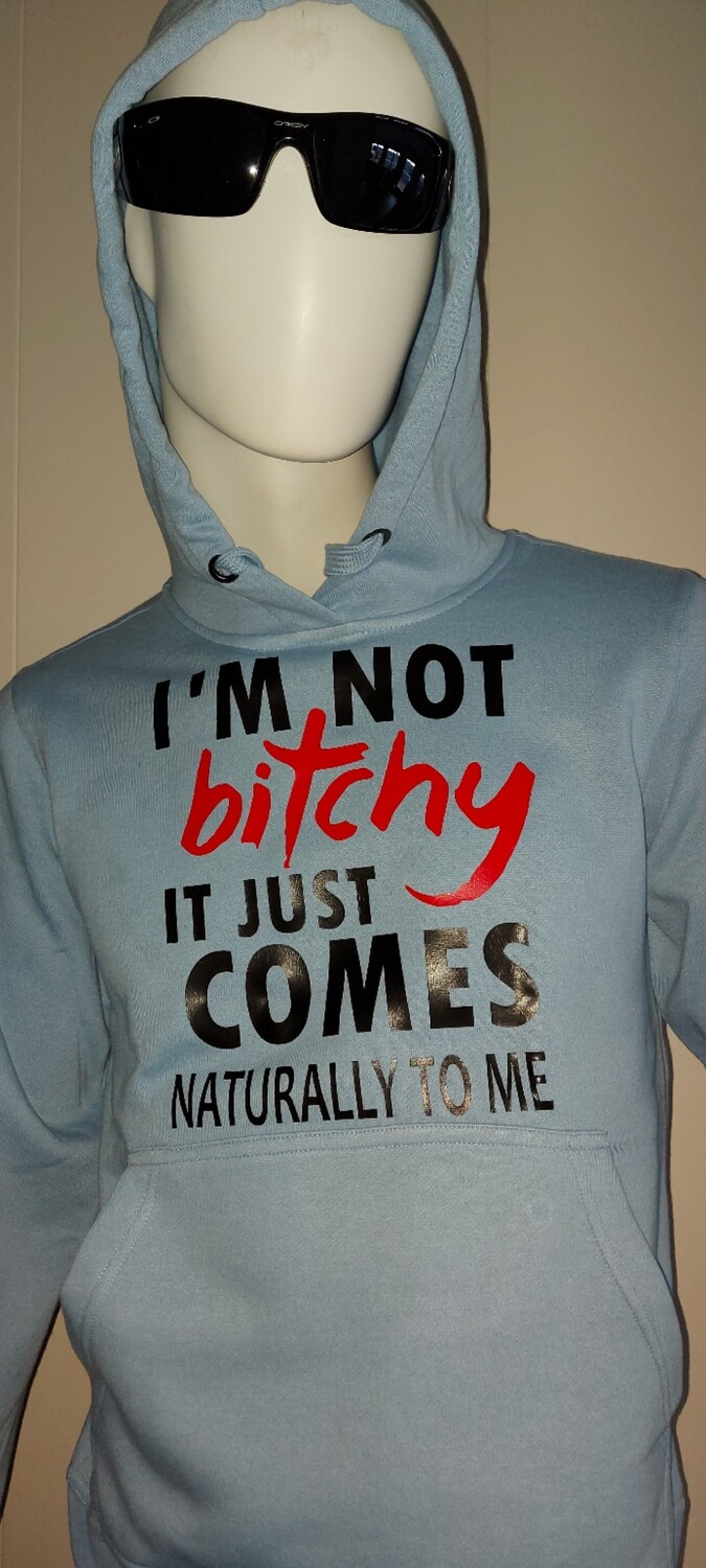 I&#39;m not bitchy