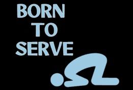 Born To Serve