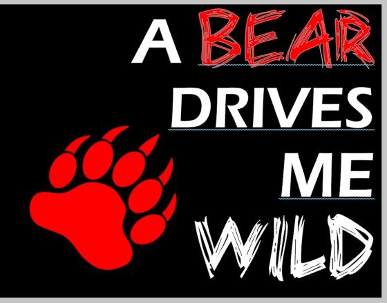 A Bear Drives Me Wild