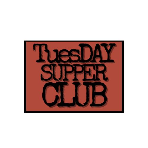 Tuesday SUPPer CLUB