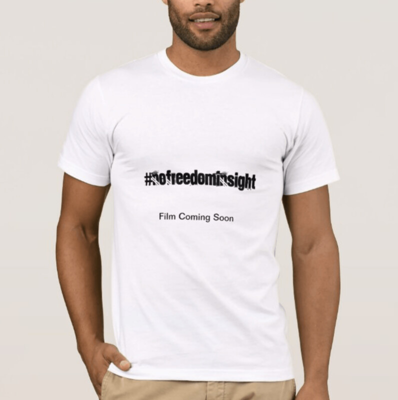 #nofreedominsight Film Coming Soon