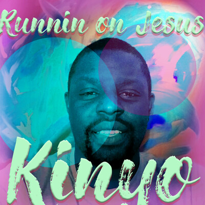 Runnin on Jesus - Kinyo (Single)