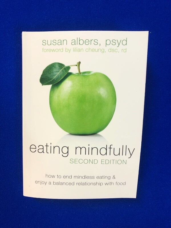 Eating Mindfully by Susan Albers Eating Mindfully by Susan Albers