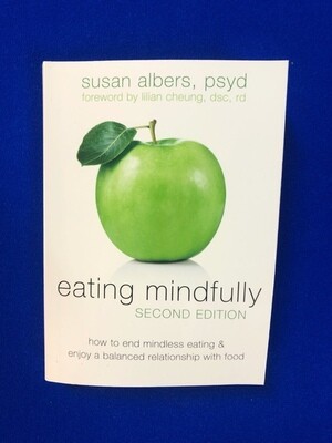 Eating Mindfully by Susan Albers Eating Mindfully by Susan Albers