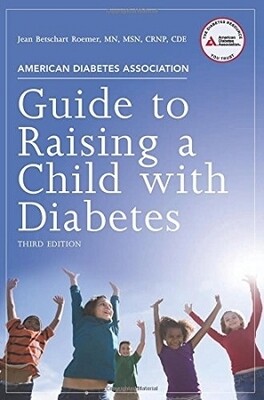 Guide to Raising a Child with Diabetes by Jean Betschart Roemer Guide to Raising a Child with Diabetes by Jean Betschart Roemer