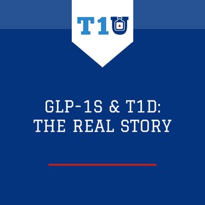 GLP-1s & T1D:  The Real Story Video