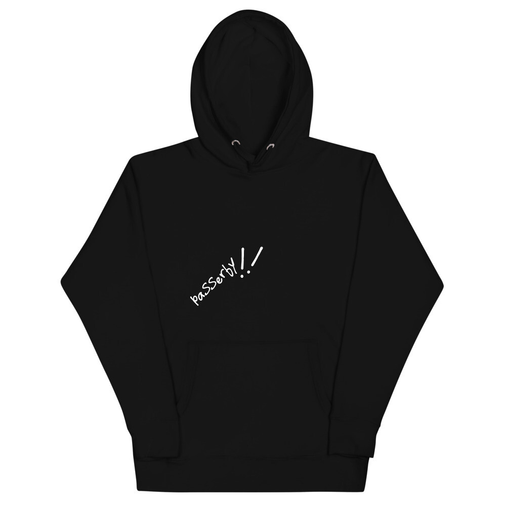 PASSERBY! Hoodie