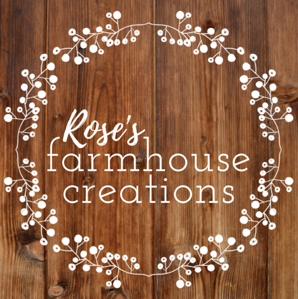 Rose's Farmhouse Creations