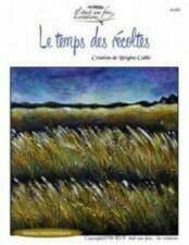 Le temps des récoltes/Brigitte Caillé