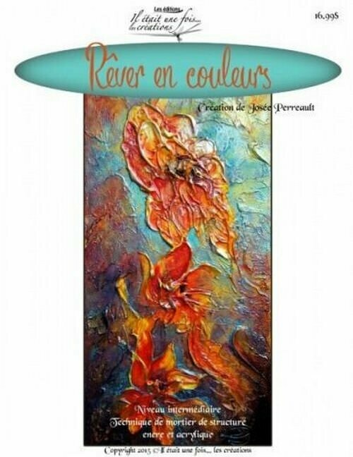 Rêver en couleurs/Josée PERREAULT