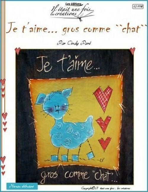 Je t&#39;aime gros comme chat !/CINDY PARÉ