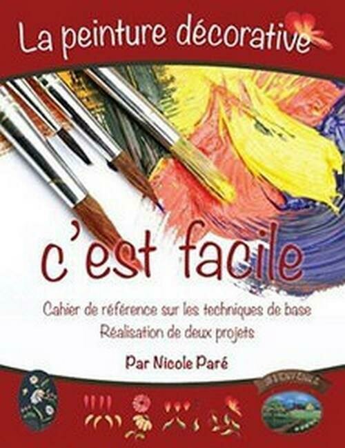 La peinture décorative c&#39;est facile/Nicole Paré