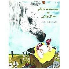 À la Rescousse de Lily-Rose/J.AUDET