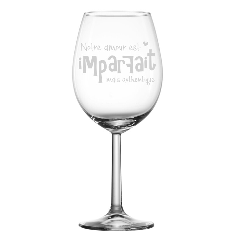 Verre à vin - Notre amour est imparfait mais authentique