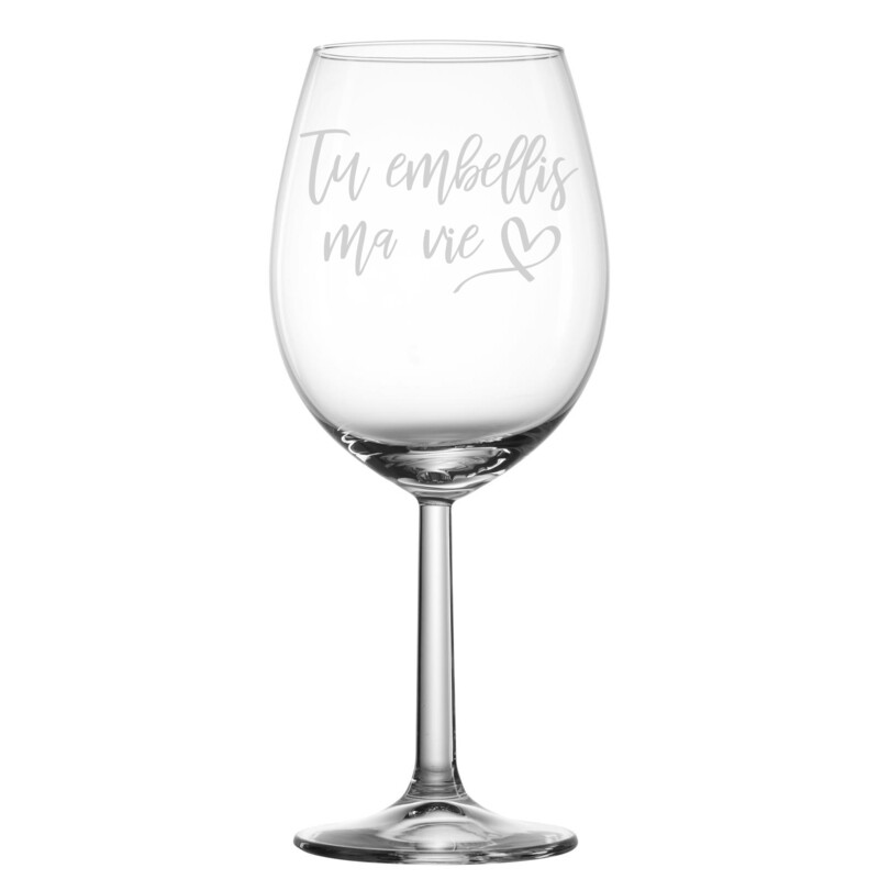 Verre à vin - Tu embellis ma vie