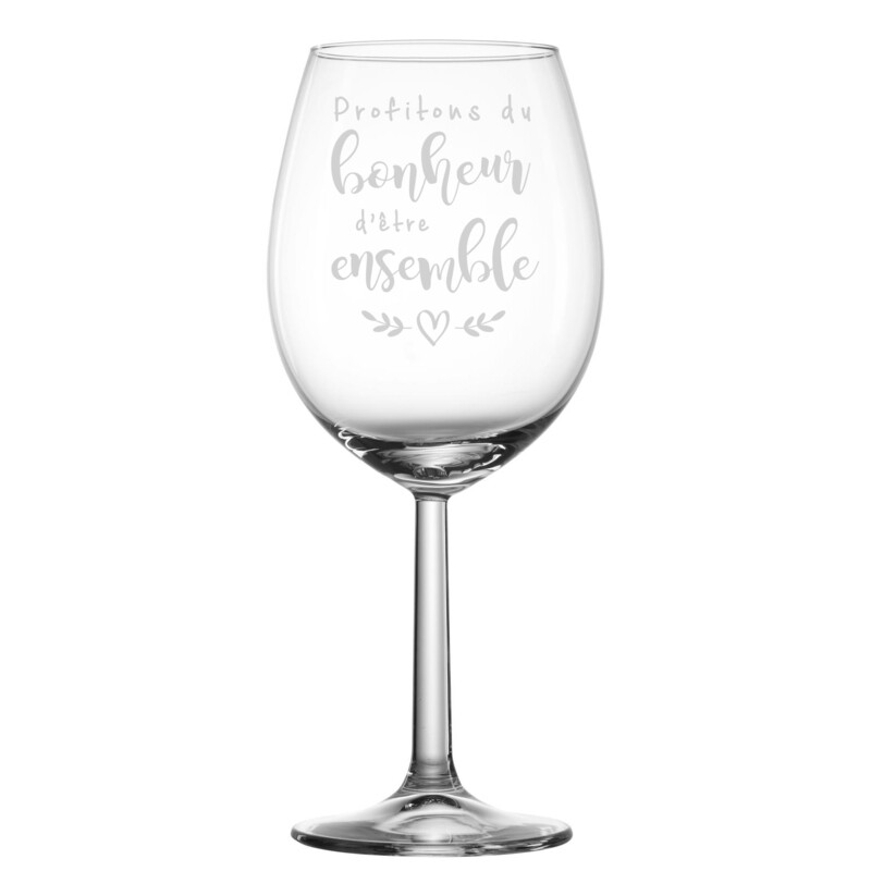 Verre à vin - Profitons du bonheur d&#39;être ensemble...