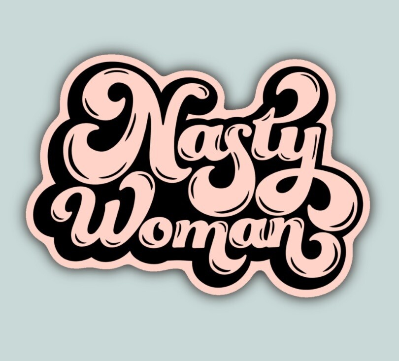 Nasty Woman Sticker - Pink  Matte