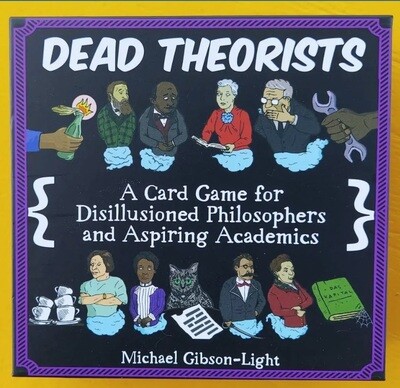 Dead Theorists: A Card Game for Disillusioned Philosophers
