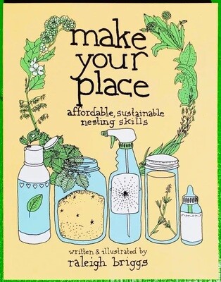 Make Your Place: Affordable, Sustainable Nesting Skills  Paperback