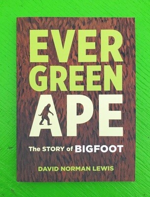 Evergreen Ape: The Story of Bigfoot