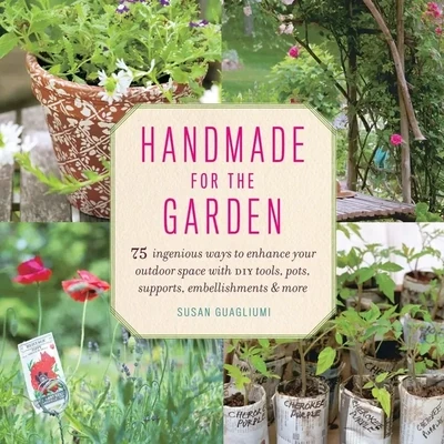 Handmade for the Garden: Enhance Your Outdoor Space with DIY
