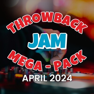 DJ Drop Throwback Jam ​Mega-Pack April 2024