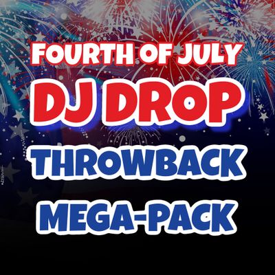 Fourth of July DJ Drop Throwback Mega-Pack