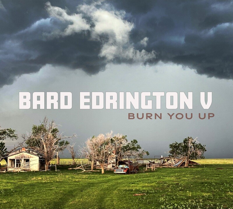 Bard Edrington V- Burn You Up