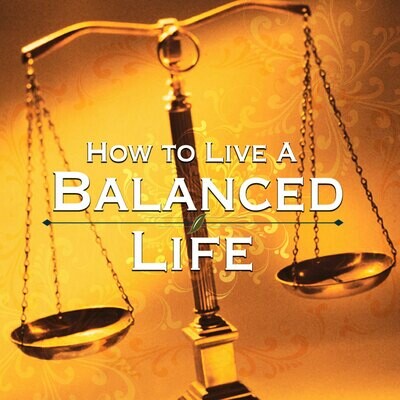 How To Live A Balanced Life - MP3 Download
