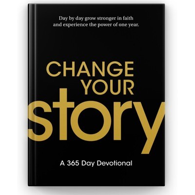 Change Your Story 365 Day Devotional