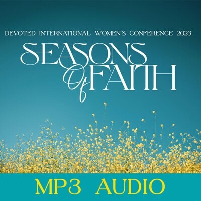 Devoted International Women's Conference 2023 - Season Of Faith | Audio Downloads