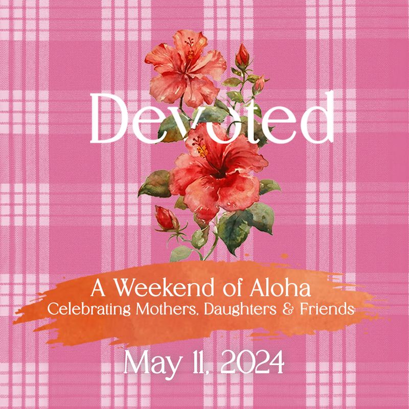 A Devoted Event Message:  A Weekend of Aloha 2024