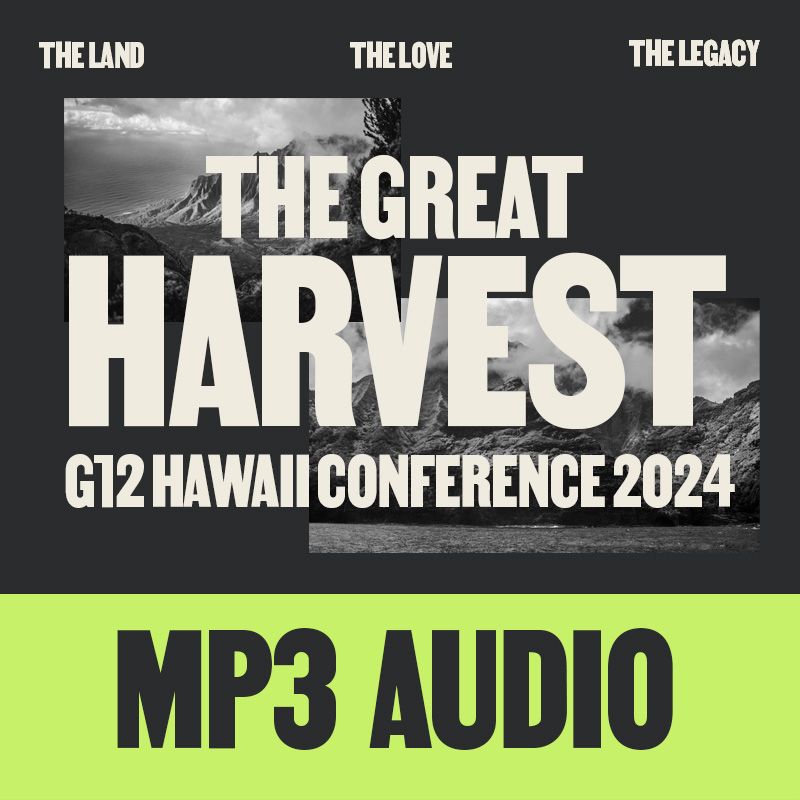 G12 Hawaii Conference 2024:  THE GREAT HARVEST - MP3 (AUDIO) Download