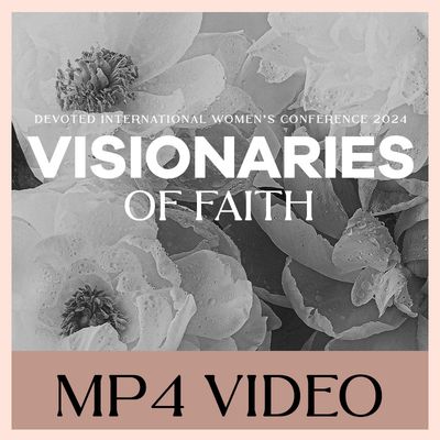 Devoted Women's Conference 2024 - Visionaries Of Faith | Video Downloads