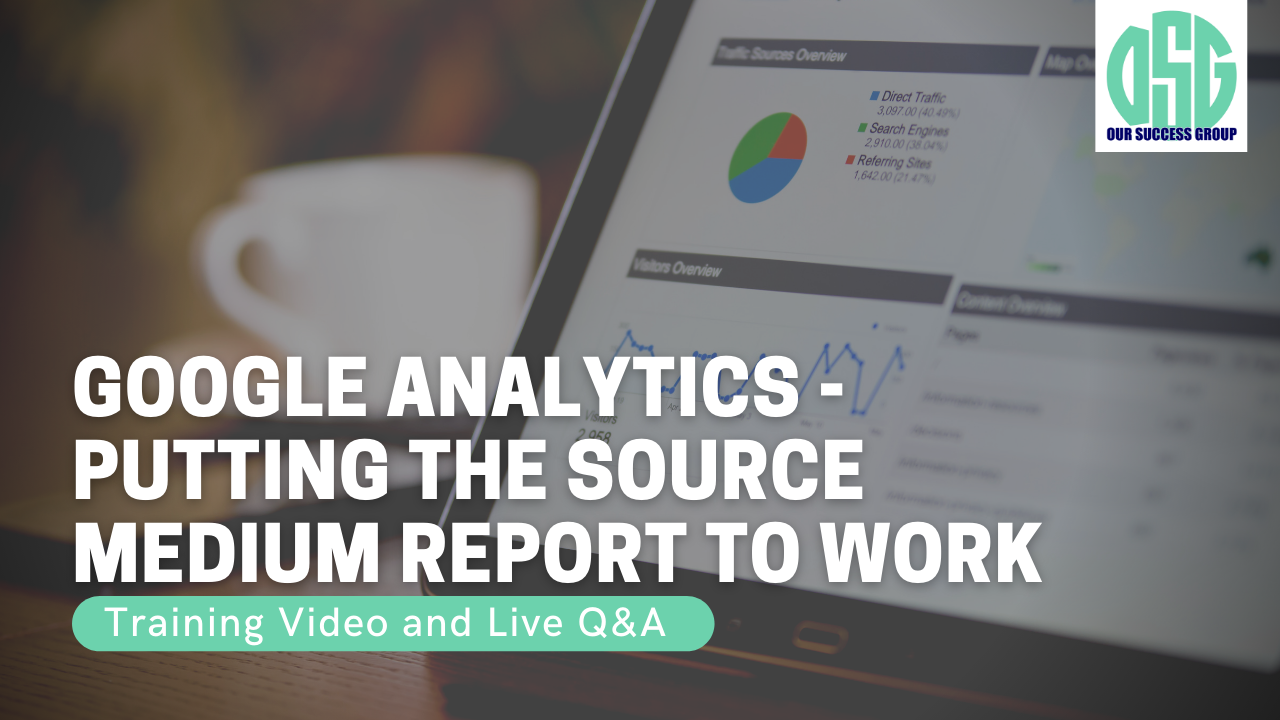 Google Analytics - Putting the Source Medium Report to Work