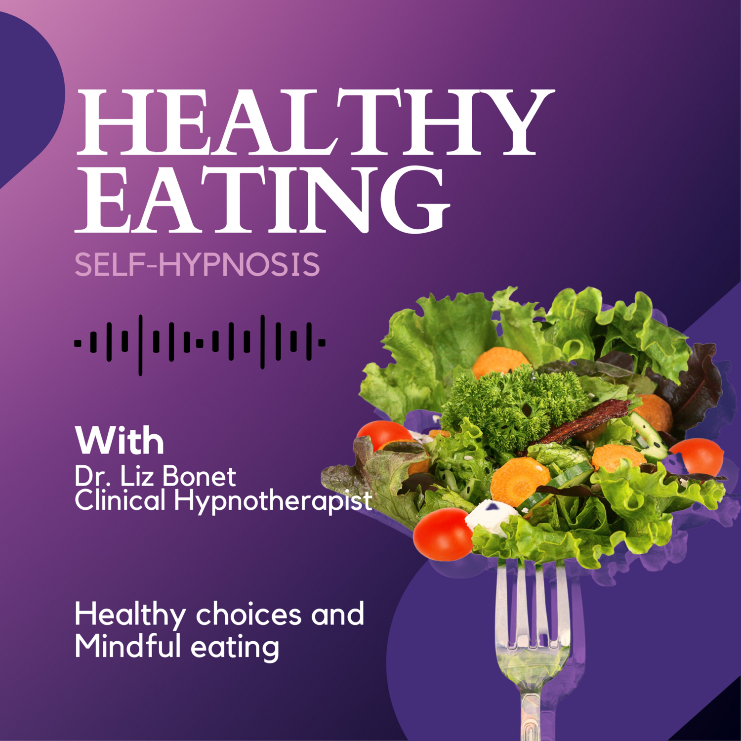 Hypnosis for Healthy & Mindful Eating