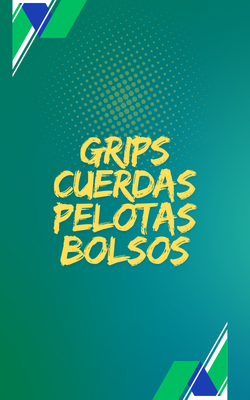 GRIPS, OVERGRIPS, PELOTAS