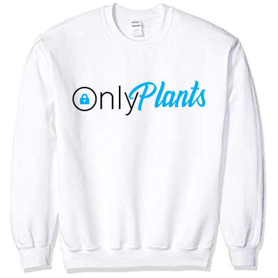 OnlyPlants Sweatshirt