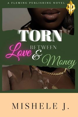 Torn Between Love &amp; Money