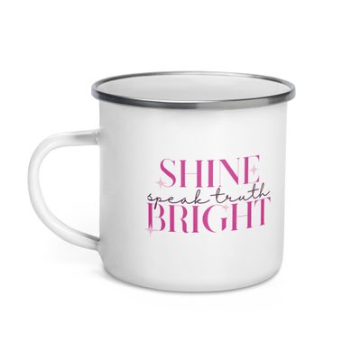 Shine Bright. Speak Truth. Camper Mug