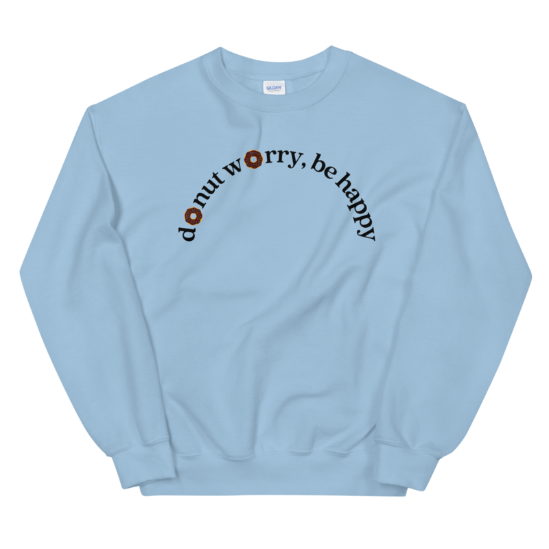 Donut Worry, Be Happy Sweatshirt