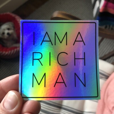 I Am A Rich Man Holo Sticker