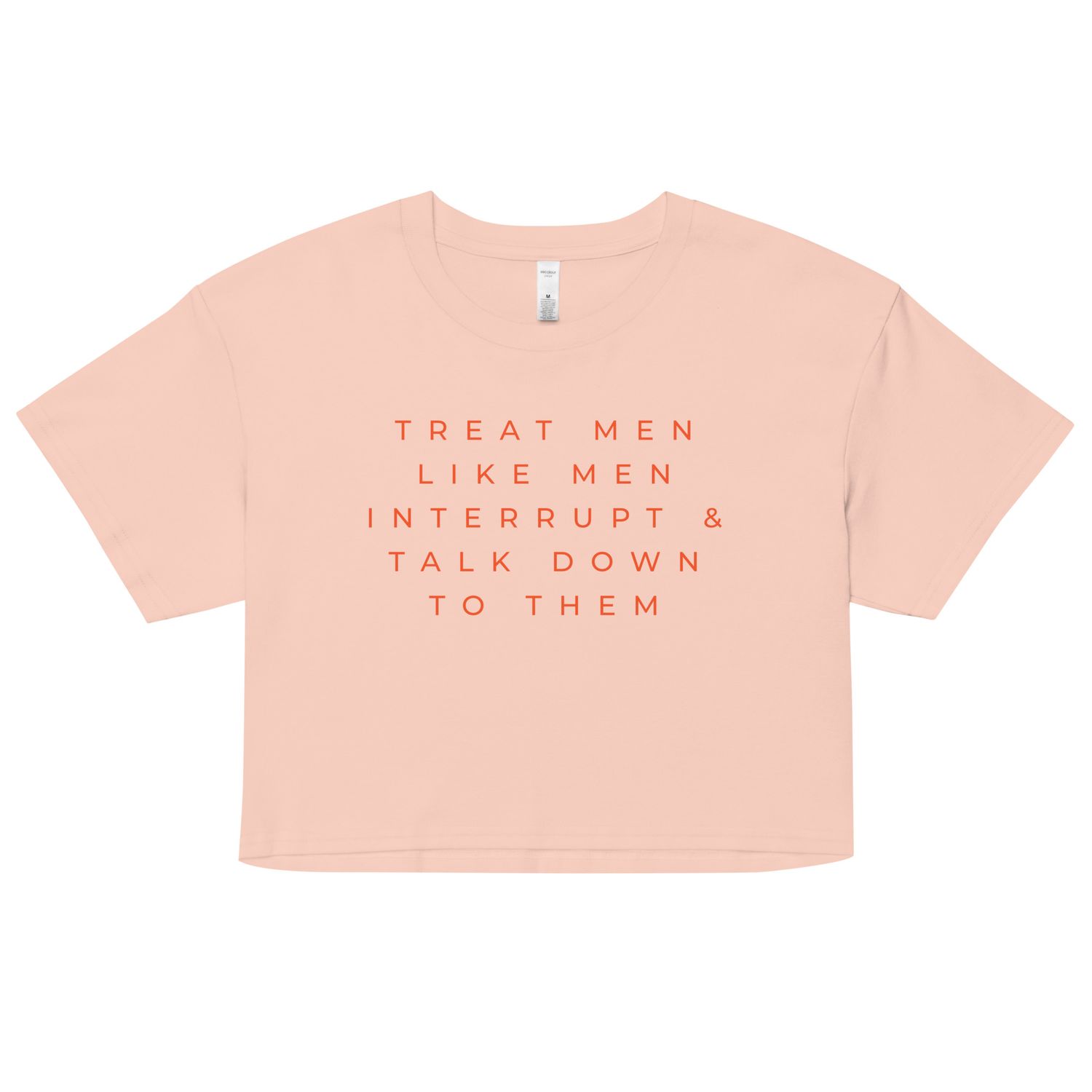 Treat Men Like Men Crop T
