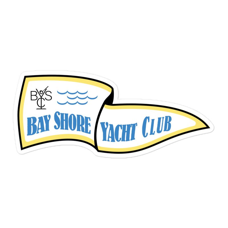 Bay Shore Yacht Club Stickers - Choose a size