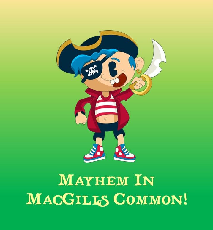 The April Pirate Treasure Hunt - "Mayhem In MacGills Common!"