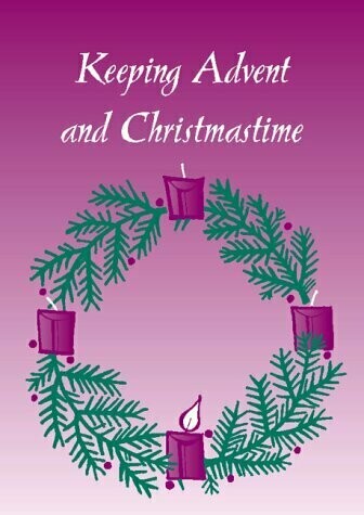 Keeping Advent and Christmastime