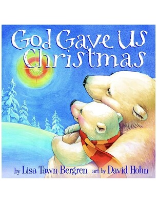 God Gave Us Christmas Lisa Tawn Bergren 