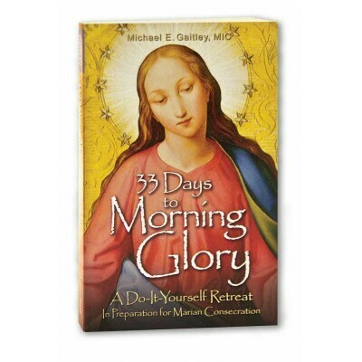 33 Days to Morning Glory by Michael Gaitley