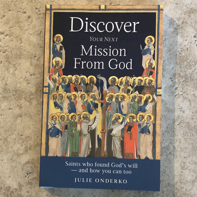 Discover Your Next Mission from God by Julie Onderko